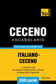 Vocabolario Italiano-Ceceno per studio autodidattico: 3000 parole Andrey Taranov Author