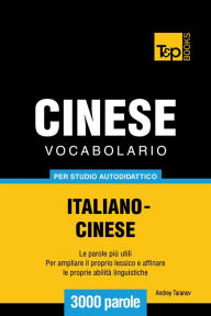 Vocabolario Italiano-Cinese per studio autodidattico: 3000 parole Andrey Taranov Author