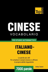 Vocabolario Italiano-Cinese per studio autodidattico: 7000 parole Andrey Taranov Author