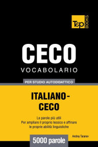 Vocabolario Italiano-Ceco per studio autodidattico: 5000 parole Andrey Taranov Author