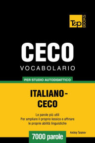 Vocabolario Italiano-Ceco per studio autodidattico: 7000 parole Andrey Taranov Author