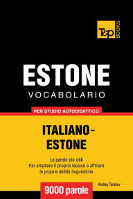 Vocabolario Italiano-Estone per studio autodidattico: 9000 parole Andrey Taranov Author