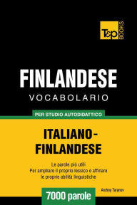 Vocabolario Italiano-Finlandese per studio autodidattico: 7000 parole Andrey Taranov Author