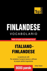 Vocabolario Italiano-Finlandese per studio autodidattico: 9000 parole Andrey Taranov Author