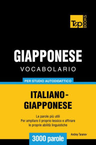 Vocabolario Italiano-Giapponese per studio autodidattico: 3000 parole Andrey Taranov Author