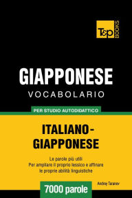 Vocabolario Italiano-Giapponese per studio autodidattico: 7000 parole Andrey Taranov Author