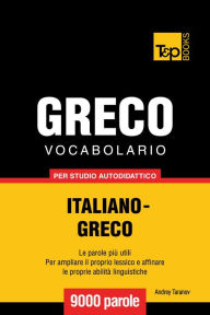 Vocabolario Italiano-Greco per studio autodidattico: 9000 parole Andrey Taranov Author