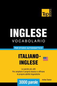 Vocabolario Italiano-Inglese americano per studio autodidattico: 3000 parole Andrey Taranov Author