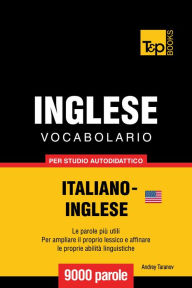 Vocabolario Italiano-Inglese americano per studio autodidattico: 9000 parole Andrey Taranov Author