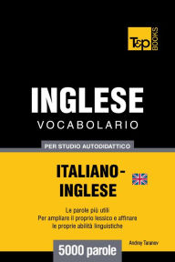 Vocabolario Italiano-Inglese britannico per studio autodidattico: 5000 parole Andrey Taranov Author