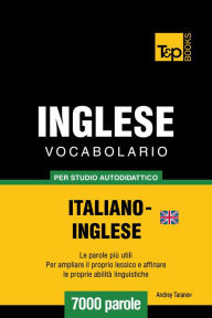 Vocabolario Italiano-Inglese britannico per studio autodidattico: 7000 parole Andrey Taranov Author