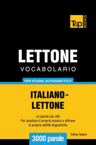 Vocabolario Italiano-Lettone per studio autodidattico: 3000 parole Andrey Taranov Author