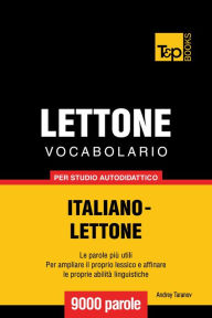 Vocabolario Italiano-Lettone per studio autodidattico: 9000 parole Andrey Taranov Author