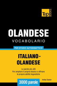 Vocabolario Italiano-Olandese per studio autodidattico: 3000 parole Andrey Taranov Author