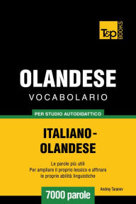 Vocabolario Italiano-Olandese per studio autodidattico: 7000 parole Andrey Taranov Author