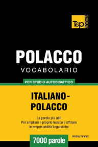 Vocabolario Italiano-Polacco per studio autodidattico: 7000 parole Andrey Taranov Author