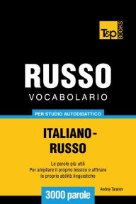 Vocabolario Italiano-Russo per studio autodidattico: 3000 parole Andrey Taranov Author