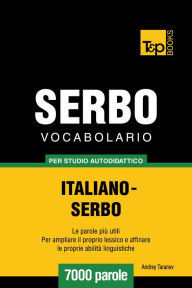 Vocabolario Italiano-Serbo per studio autodidattico: 7000 parole Andrey Taranov Author