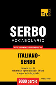 Vocabolario Italiano-Serbo per studio autodidattico: 9000 parole Andrey Taranov Author