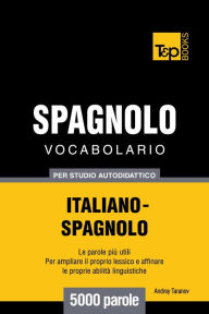 Vocabolario Italiano-Spagnolo per studio autodidattico: 5000 parole Andrey Taranov Author