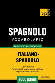 Vocabolario Italiano-Spagnolo per studio autodidattico: 7000 parole Andrey Taranov Author