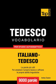 Vocabolario Italiano-Tedesco per studio autodidattico: 9000 parole Andrey Taranov Author