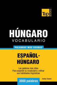 Vocabulario Español-Húngaro: 3000 Palabras Más Usadas Andrey Taranov Author