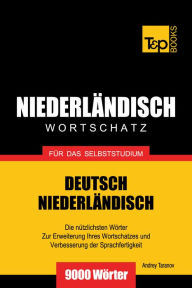 Deutsch-Niederländischer Wortschatz für das Selbststudium: 9000 Wörter Andrey Taranov Author