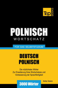 Deutsch-Polnischer Wortschatz für das Selbststudium: 3000 Wörter Andrey Taranov Author