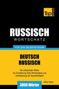 Deutsch-Russischer Wortschatz für das Selbststudium: 3000 Wörter Andrey Taranov Author