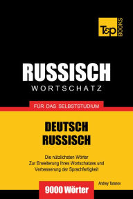 Deutsch-Russischer Wortschatz für das Selbststudium: 9000 Wörter Andrey Taranov Author