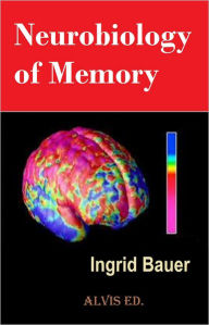 Neurobiology of Memory Ingrid Bauer Author