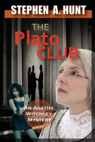 The Plato Club (Book 2 of 'In the Company of Ghosts') Stephen Hunt Author