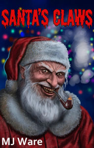 Santa's Claws MJ Ware Author