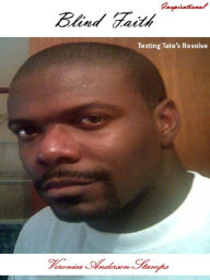 Blind Faith: Testing Tate's Resolve Veronica Anderson-Stamps Author