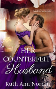 Her Counterfeit Husband Ruth Ann Nordin Author