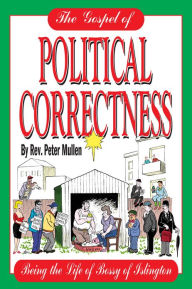 The Gospel of Political Correctness - Peter Mullen