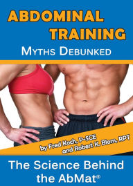 Abdominal Training Myths Debunked - Fred Koch