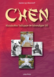 Chen: Klassisches Taijiquan im lebendigen Stil Jan Silberstorff Author