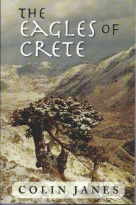 The Eagles of Crete Colin Janes Author