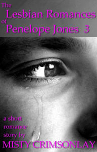 The Lesbian Romances of Penelope Jones 3 Misty Crimsonlay Author