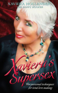 Xaviera's Supersex: Her Personal Techniques for Total Lovemaking - Xaviera Hollander