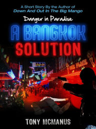 A Bangkok Solution Tony McManus Author