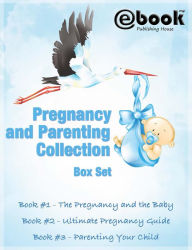 Pregnancy and Parenting Collection Box Set My Ebook Publishing House Author