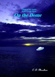 Flight of the Maita Book Twenty three: On the Dome Collector's Edition CD Moulton Author