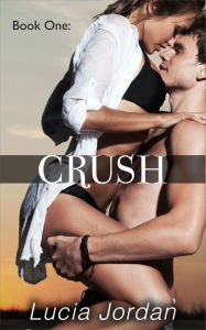 Crush Book 1 Lucia Jordan Author