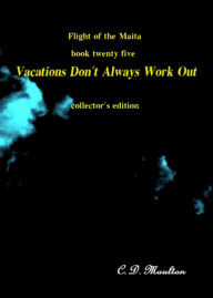 Flight of the Maita Book Twenty Five: Vacations Don't Always Work Out Collector's Edition CD Moulton Author