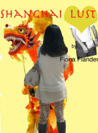 Shanghai Lust Fiona Flander Author
