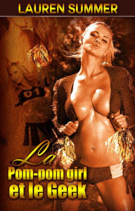 La Pom-pom girl et le Geek Lauren Summer Author