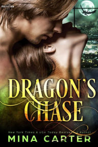 Dragon's Chase (Paranormal Protection Agency, #6) Mina Carter Author
